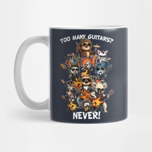 Too Many Guitars? Never! Mug